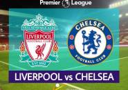 Preview: Liverpool v Chelsea, Pertarungan Panas Dua Tim Haus Kemenangan