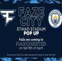 FaZe Clan dan Manchester City Akan Adakan Pop-up Event di Etihad Stadium