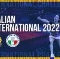 Preview Italian International 2022 Yang Digelar Pekan Ini