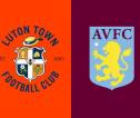 Update Terbaru Berita Tim Jelang Laga Luton Town vs Aston Villa