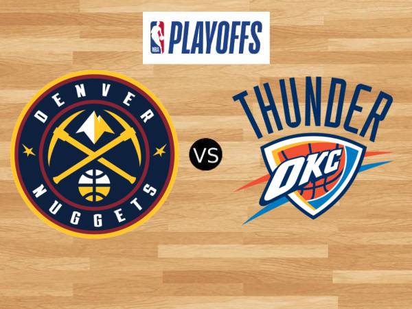 Preview Playoff: Denver Nuggets Vs Oklahoma City Thunder (19 Mei 2025)