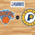 Preview Playoff: New York Knicks Vs Indiana Pacers (26 Mei 2025)